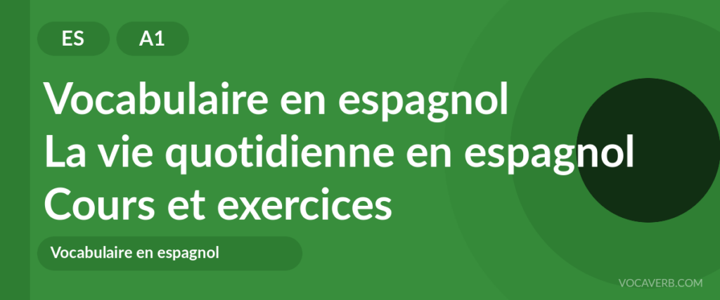 La vie quotidienne en espagnol