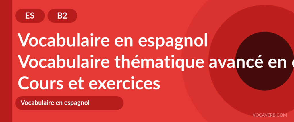 Vocabulaire thématique avancé en espagnol