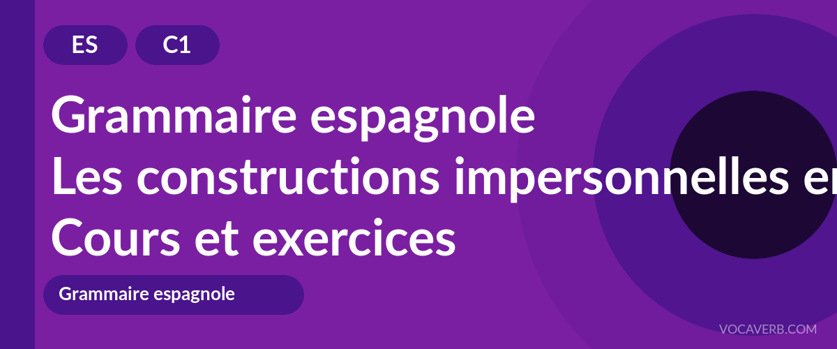 Les constructions impersonnelles en espagnol [C1] — VocaVerb