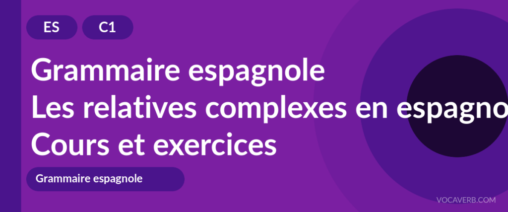 Les relatives complexes en espagnol