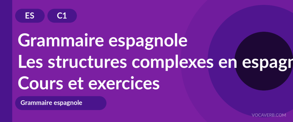 Les structures complexes en espagnol