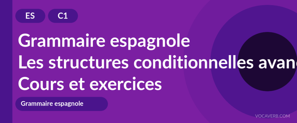 Les structures conditionnelles avancées en espagnol