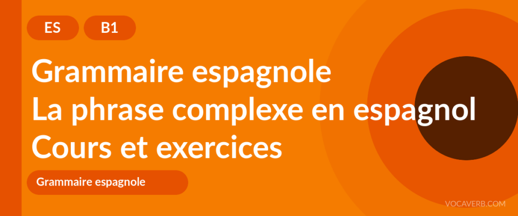 La phrase complexe en espagnol