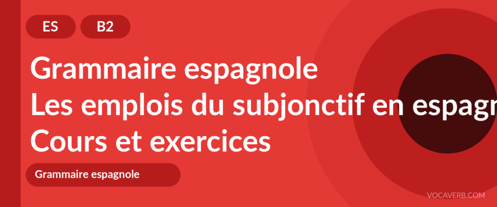 Les emplois du subjonctif en espagnol