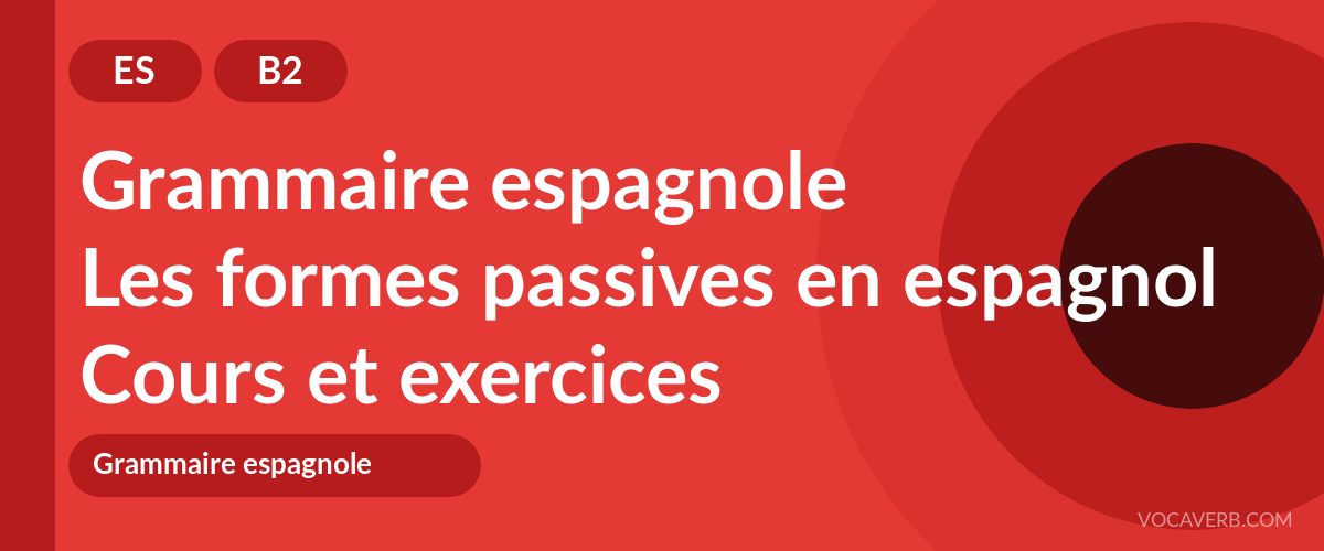 Les formes passives en espagnol [B2] — VocaVerb