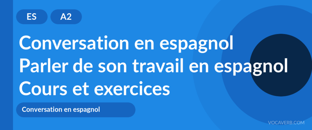 Parler de son travail en espagnol