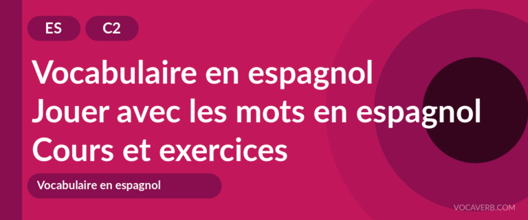Jouer avec les mots en espagnol [C2] — VocaVerb