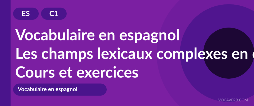 Les champs lexicaux complexes en espagnol