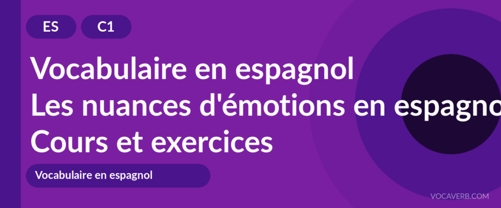 Les nuances d'émotions en espagnol