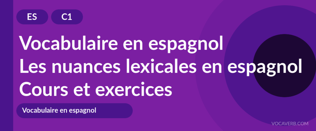 Les nuances lexicales en espagnol