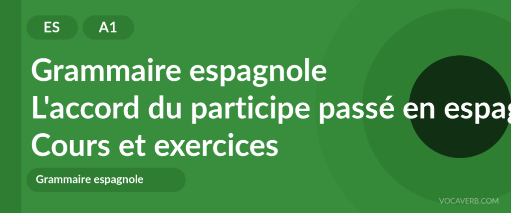 L'accord du participe passé en espagnol