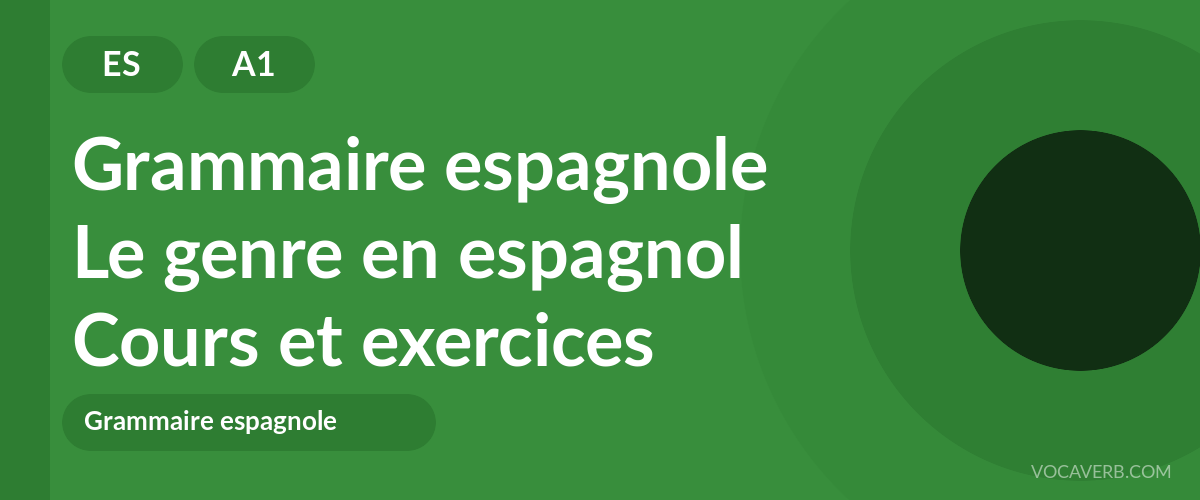 Le genre en espagnol [A1] — VocaVerb