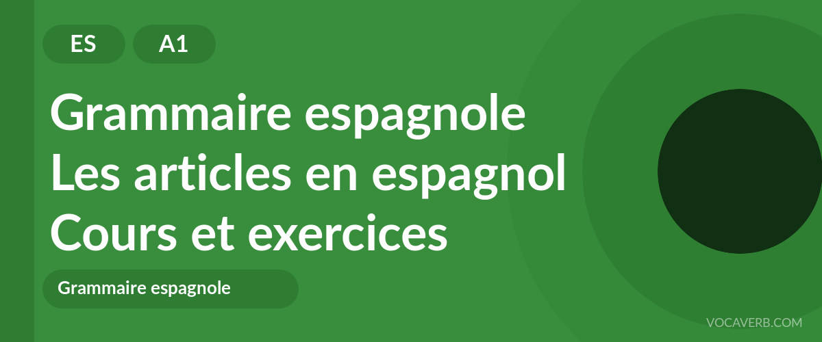 Les articles en espagnol [A1] — VocaVerb