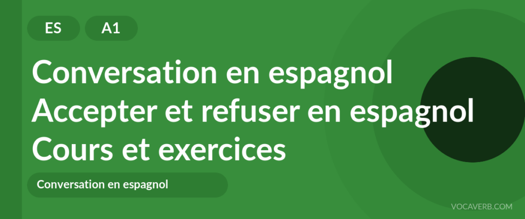 Accepter et refuser en espagnol