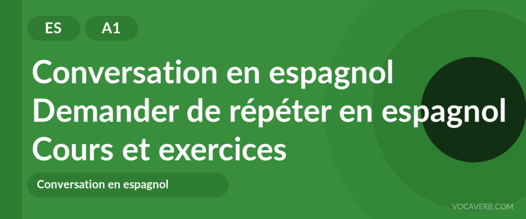Demander de répéter en espagnol