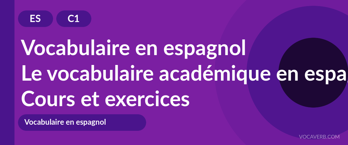 Le vocabulaire académique en espagnol [C1] — VocaVerb
