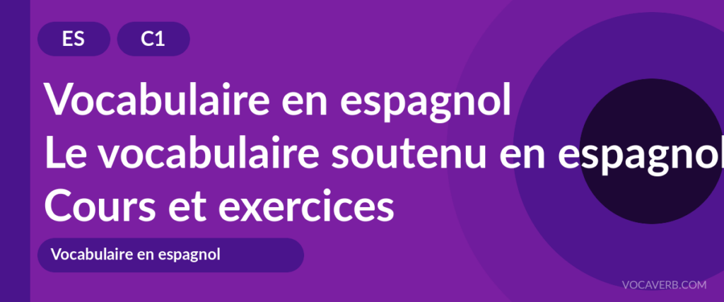 Le vocabulaire soutenu en espagnol