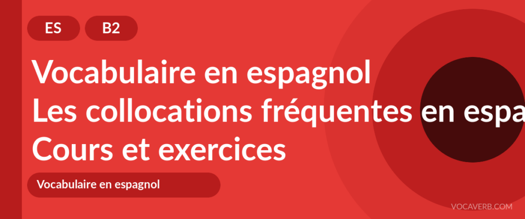 Les collocations fréquentes en espagnol