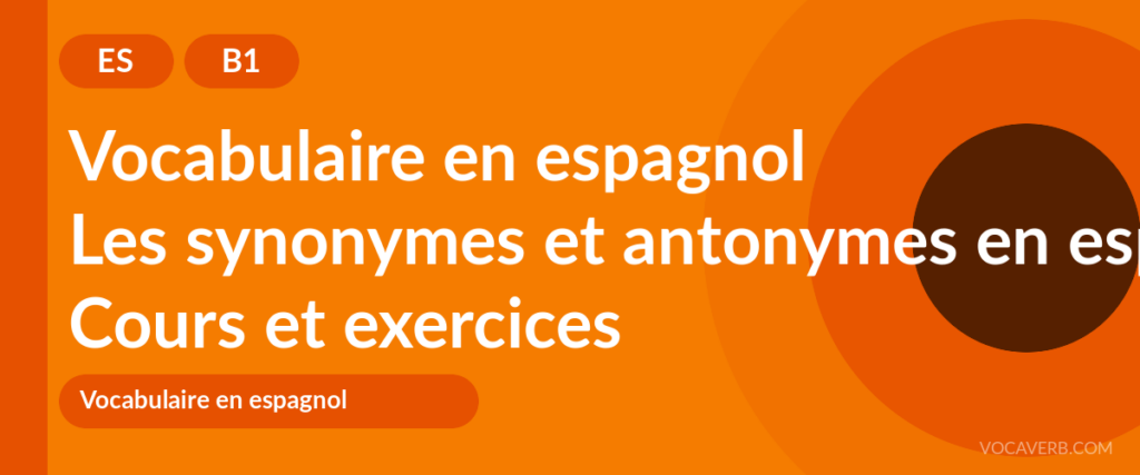 Les synonymes et antonymes en espagnol