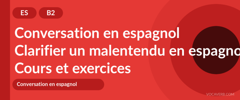 Clarifier un malentendu en espagnol [B2] — VocaVerb
