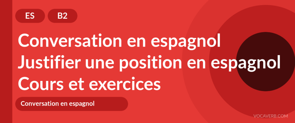 Justifier une position en espagnol