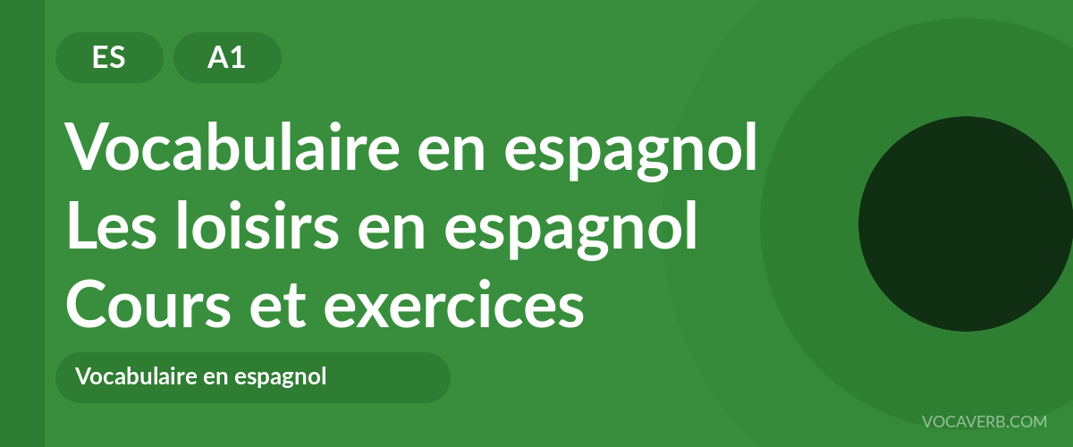 Les loisirs en espagnol [A1] — VocaVerb