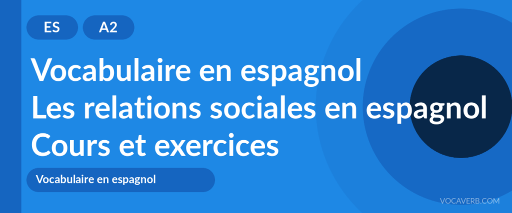 Les relations sociales en espagnol