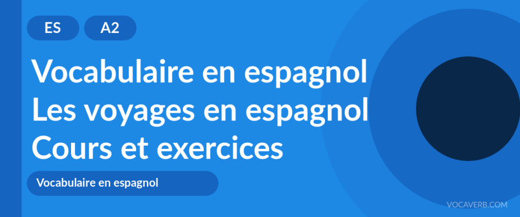 Les voyages en espagnol