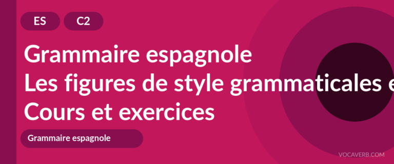 Les figures de style grammaticales en espagnol [C2] — VocaVerb
