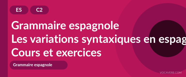 Les variations syntaxiques en espagnol [C2] — VocaVerb