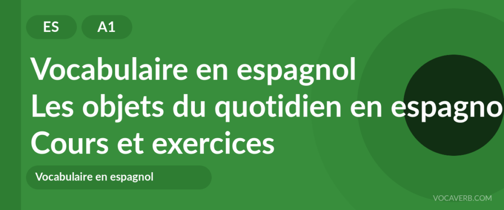 Les objets du quotidien en espagnol