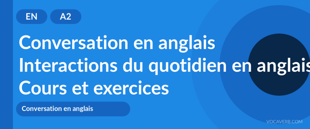 Interactions du quotidien en anglais