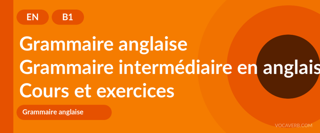 Grammaire intermédiaire en anglais