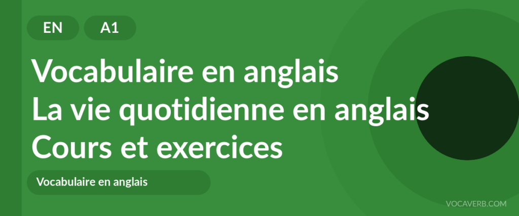La vie quotidienne en anglais