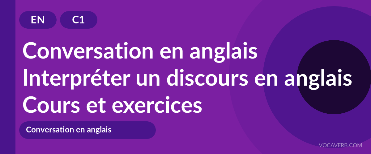 Interpréter un discours en anglais [C1] — VocaVerb
