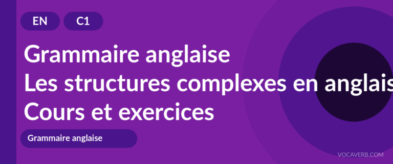 Les structures complexes en anglais [C1] — VocaVerb
