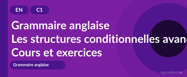 Les structures conditionnelles avancées en anglais [C1] — VocaVerb