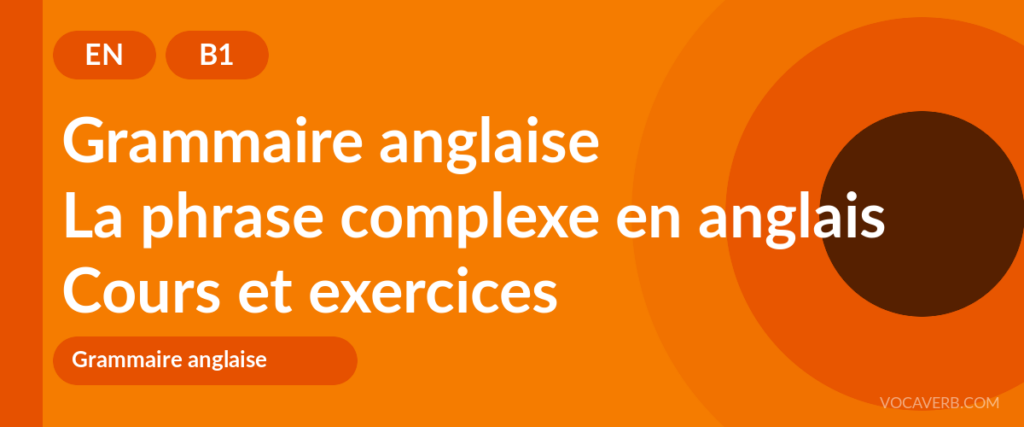 La phrase complexe en anglais