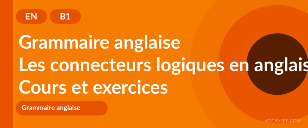 Les connecteurs logiques en anglais
