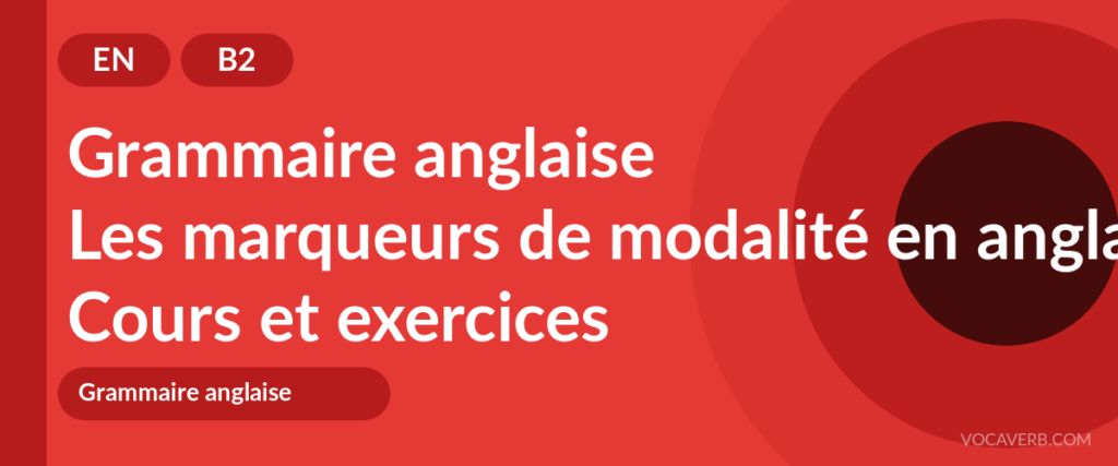 Les marqueurs de modalité en anglais