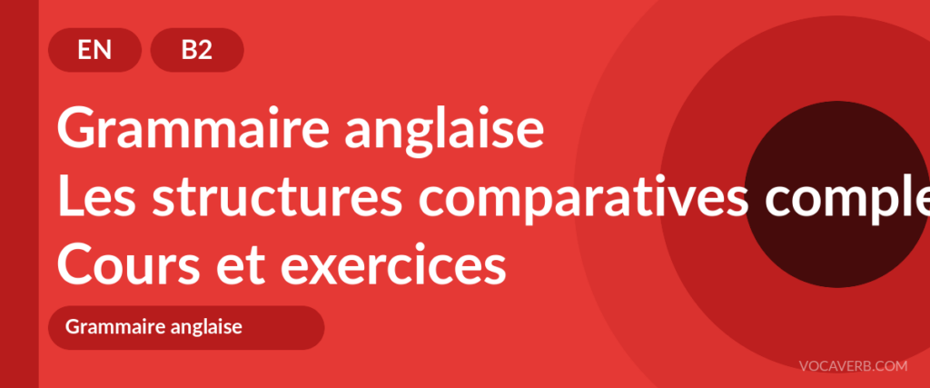 Les structures comparatives complexes en anglais