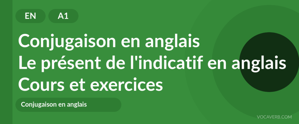 Le présent de l'indicatif en anglais
