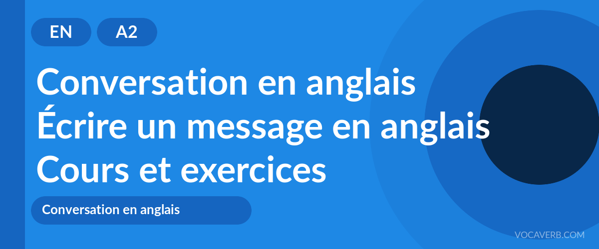 Écrire un message en anglais [A2] — VocaVerb