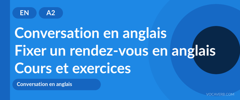 Fixer un rendez-vous en anglais