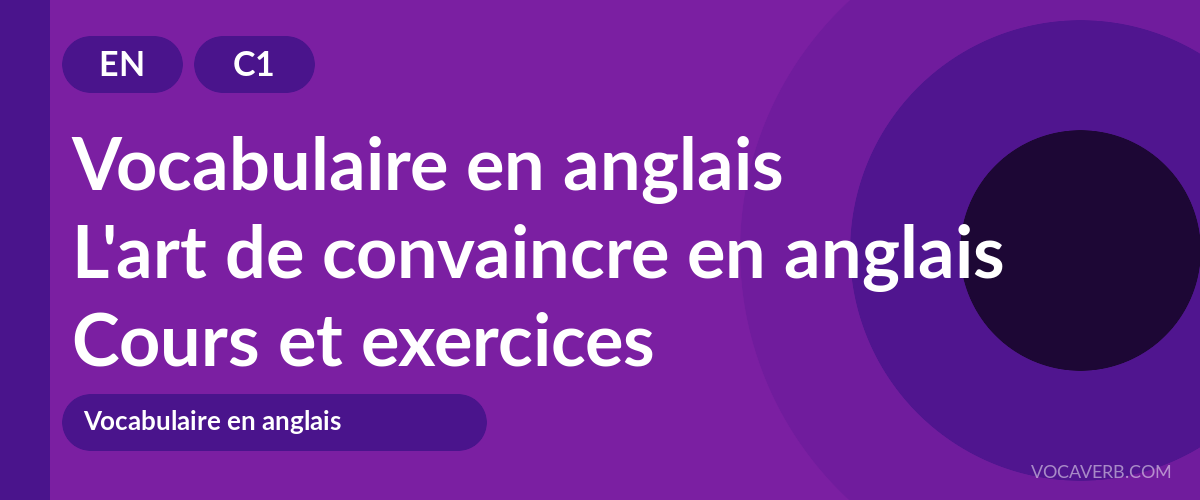 L'art de convaincre en anglais [C1] — VocaVerb