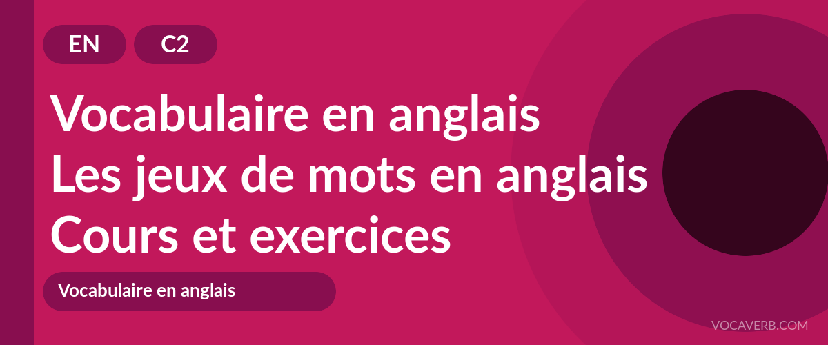 Les jeux de mots en anglais [C2] — VocaVerb