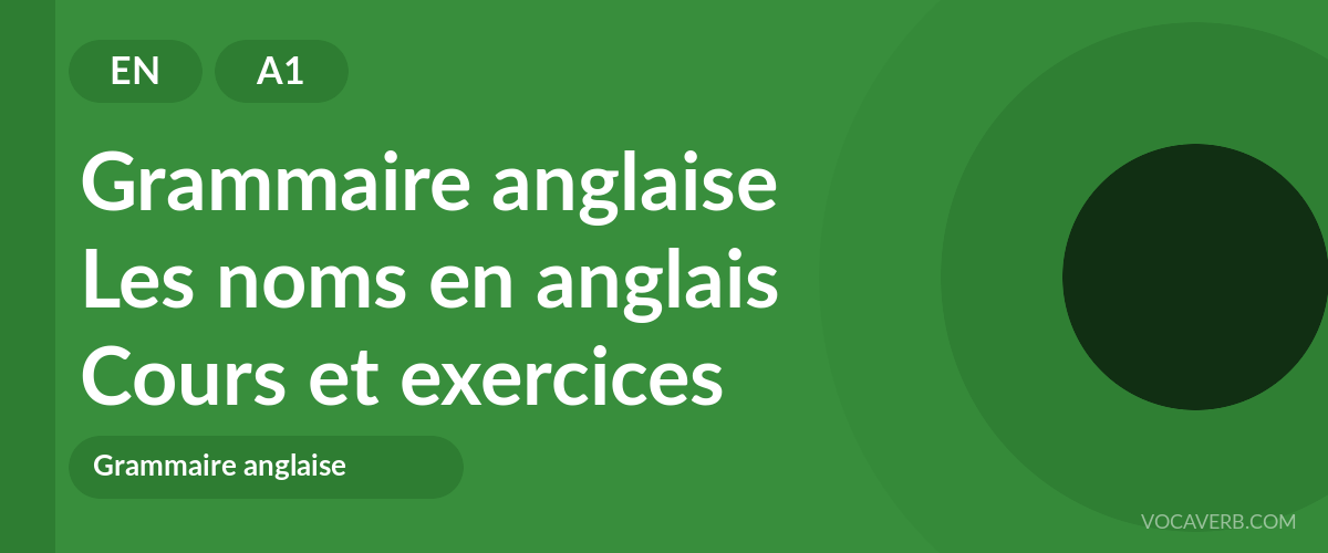 Les noms en anglais [A1] — VocaVerb