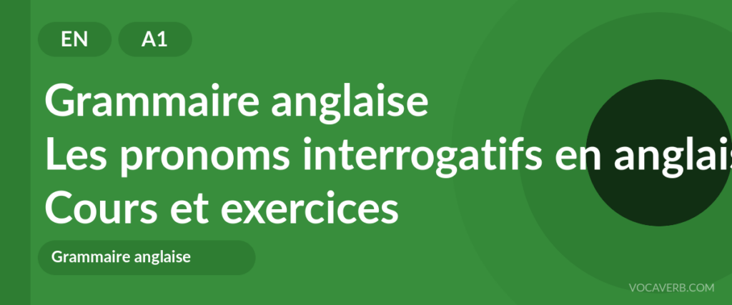 Les pronoms interrogatifs en anglais