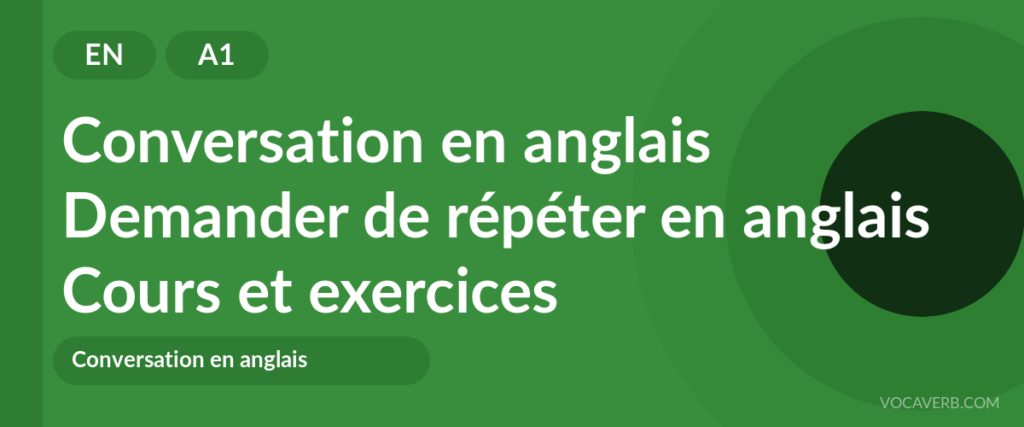Demander de répéter en anglais