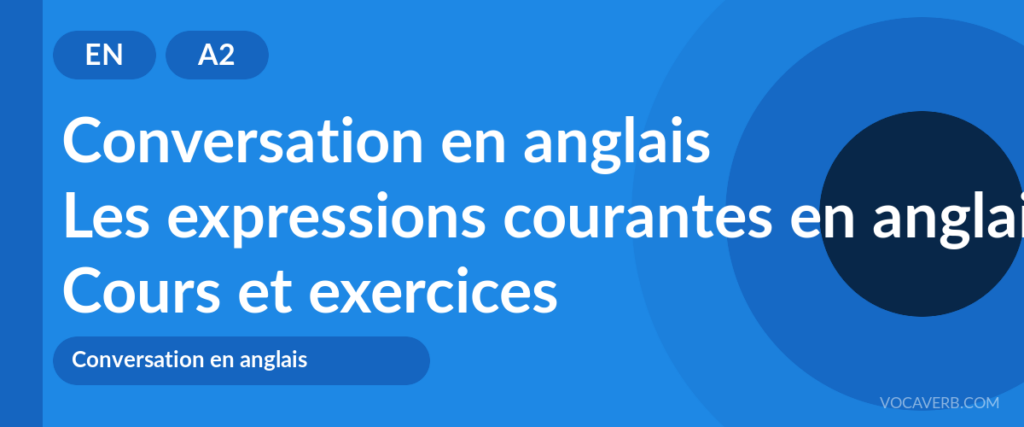Les expressions courantes en anglais
